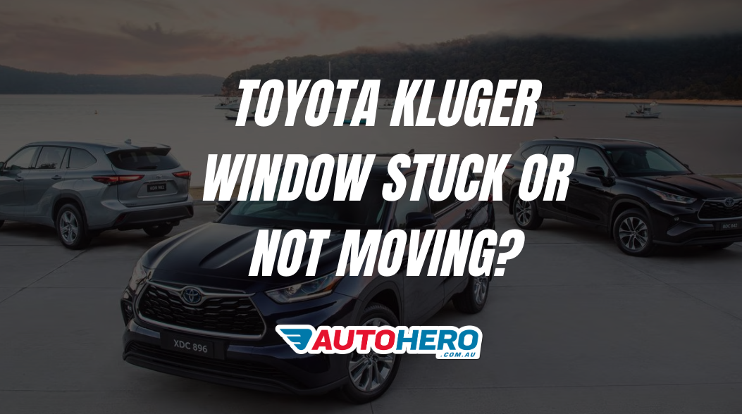 Toyota kluger Window Stuck or Not Moving?